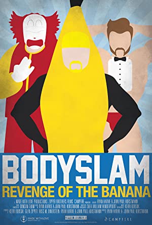 Watch Free Bodyslam: Revenge of the Banana! (2015)