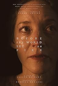 Watch Free Before the World Set on Fire (2023)